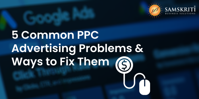 PPC Advertising Problems and Ways to Fix Them