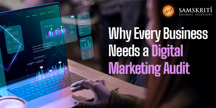 Why Every Business Needs a Digital Marketing Audit