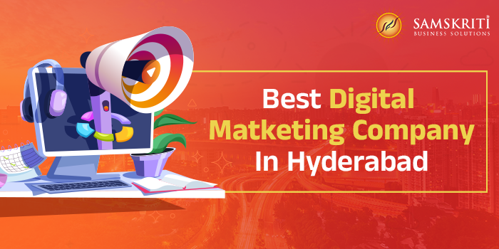 Best Digital Marketing Company in Hyderabad | Samskriti Business Solutions
